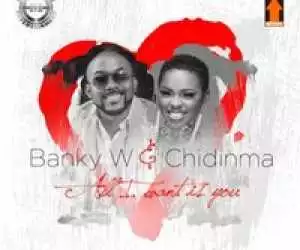Banky W - All I Want Is You ft Chidinma
